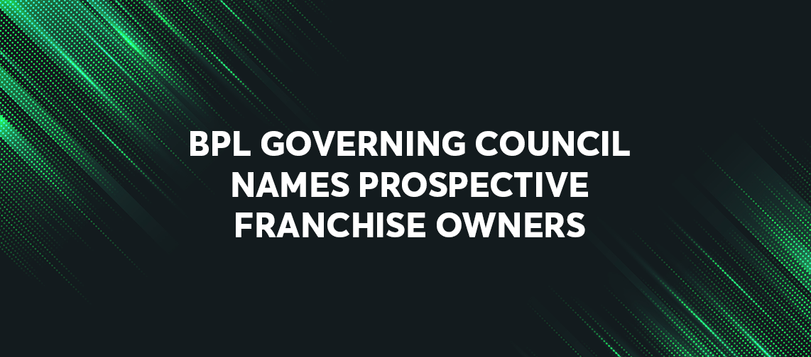 BPL Governing Council names prospective franchise owners