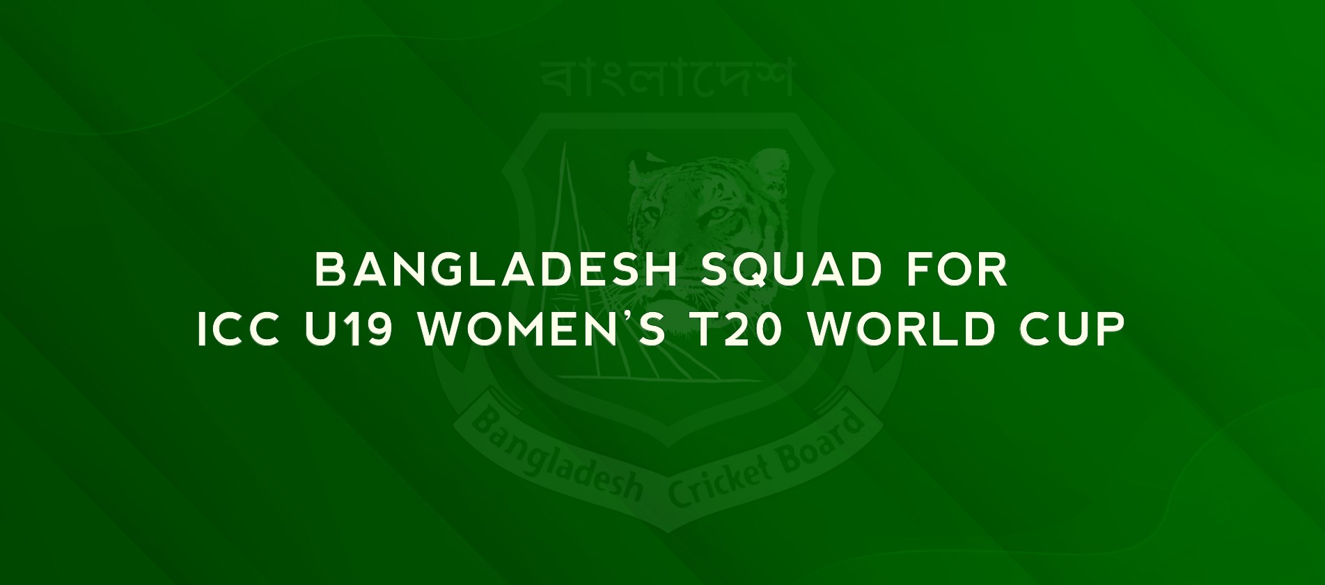 Bangladesh squad for ICC U19 Women’s T20 World Cup announced