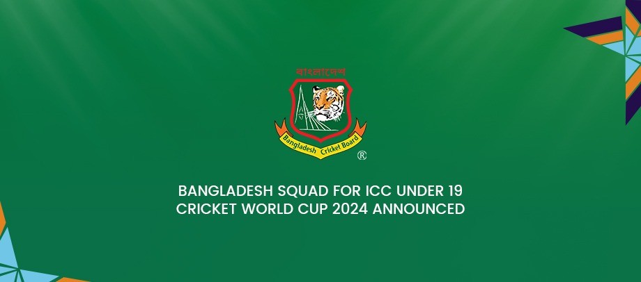 Bangladesh squad for ICC Under 19 Cricket World Cup 2024 announced